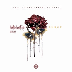 Burgz - Hallucinating Prod By JAYBeatz #LidgeMix