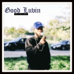 Good Luvin (With Hook)[Prod x Beatz.Lowkey]