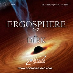 Dirk pres. Ergosphere 017 (8th June 2017) on Cosmos-Radio.com