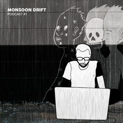Monsoon Drift. Podcast#001