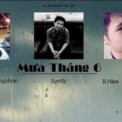 Mưa Tháng 6 - Kayphan ft. Syn9z n' B.Nike