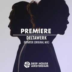 Premiere: Deltawerk - Departer (Original Mix)