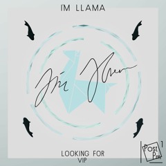 I'm Llama - Looking For (VIP mix) [BUY = FREE DOWNLOAD]