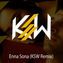 ENNA SONA (KSW REMIX)||| Download : IamKSW.com/inspire
