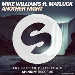 Mike Williams Ft. Matluck - Another Night (The Lost Triplets Remix)(Radio Edit)