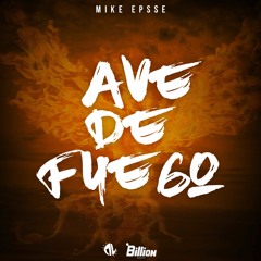 Mike Epsse - Ave De Fuego