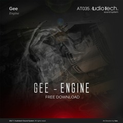 Gee - Engine (Original Mix) [AT035 - Audiotech] // FREE DOWNLOAD