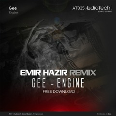 Gee - Engine (EMIR HAZIR REMIX) [AT035 - Audiotech] // FREE DOWNLOAD