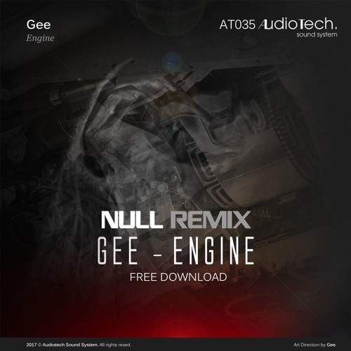 Gee - Engine (NULL REMIX) [AT035 - Audiotech] // FREE DOWNLOAD
