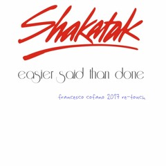 Shakatak - Easier Said Than Done (Francesco Cofano 2017 Re - Touch)