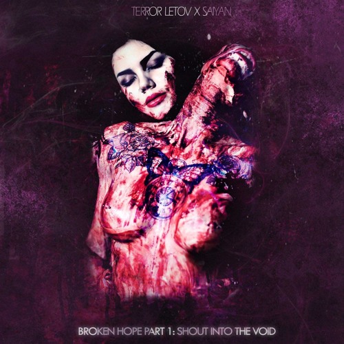 terror letov x saiyan - broken hope part 1: shout into the void