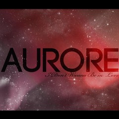 I Don't Wanna Be in Love (Good Charlotte Cover) - Aurore