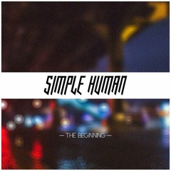 Simple Human - The Beginning [FREE DL]