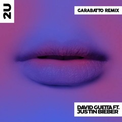 David Guetta Ft. Justin Bieber - 2U (GARABATTO Remix) 🌀