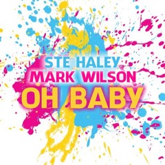 MARK WILSON & STE HALEY - OH BABY **EXCLUSIVE FREE DOWNLOAD**