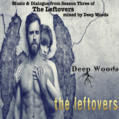 The Leftovers Season 3 - Deep Woods Mix