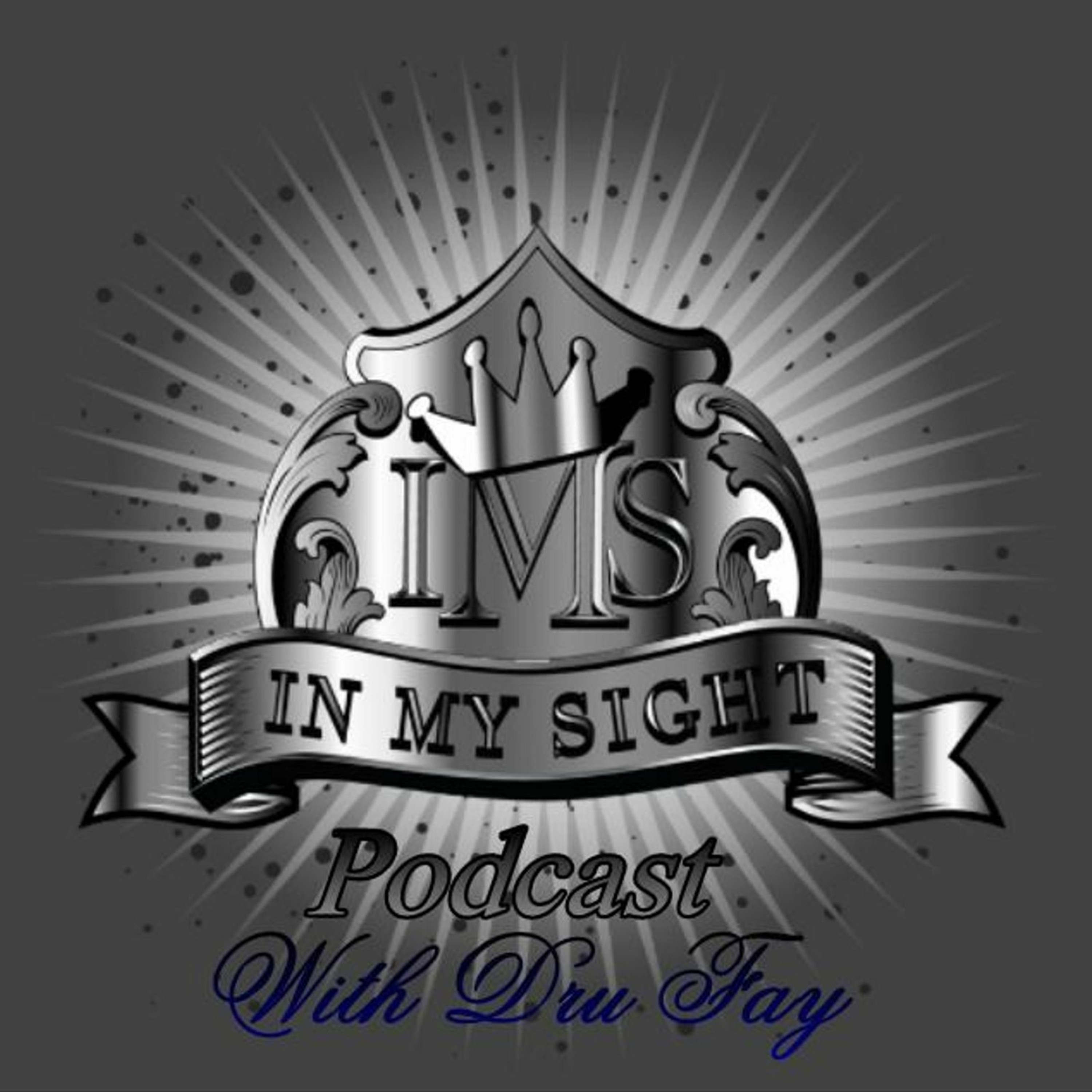 In My Sight Podcast with Dru Fay