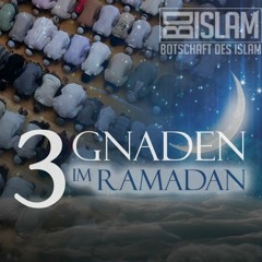 3 Gnaden im Ramadanᴴᴰ ┇ Ramadan2017 ┇ BDI