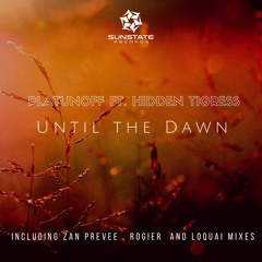 SNS076 : Platunoff Feat. Hidden Tigress - Until the Dawn (Part 2) (Zan Prevee Remix)