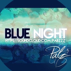 Blue Night (Prod By Pabzzz)