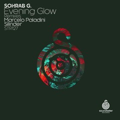 Sohrab G. - Evening Glow [Silinder Remix] OUT NOW