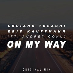 Luciano Treachi & Eric Kauffmann ft. Audrey Cohu - On My Way