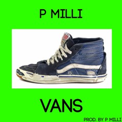 P Milli - Vans (Prod. By P Milli)