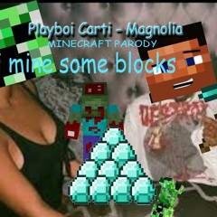 Playboi Carti - Magnolia (MINECRAFT PARODY) "I Mine Some Blocks"