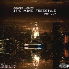 Its Mine Freestyle Feat. Grams Lewis & Top Don