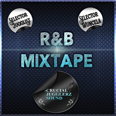 CRUCIAL JUGGLERZ SOUND R&B MIXTAPE