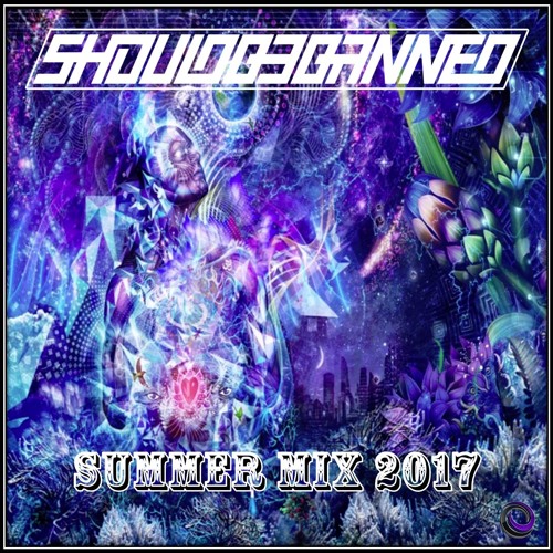 ShouldB3Banned - Summer Mix 2017