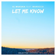 El Mukuka - Let Me Know (ft. Marocco)