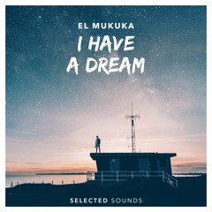 El Mukuka - I Have A Dream