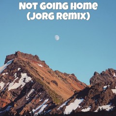 Not Going Home (JORG Remix)
