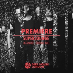 Premiere: Superlounge - Jazzmatazz (Original Mix)