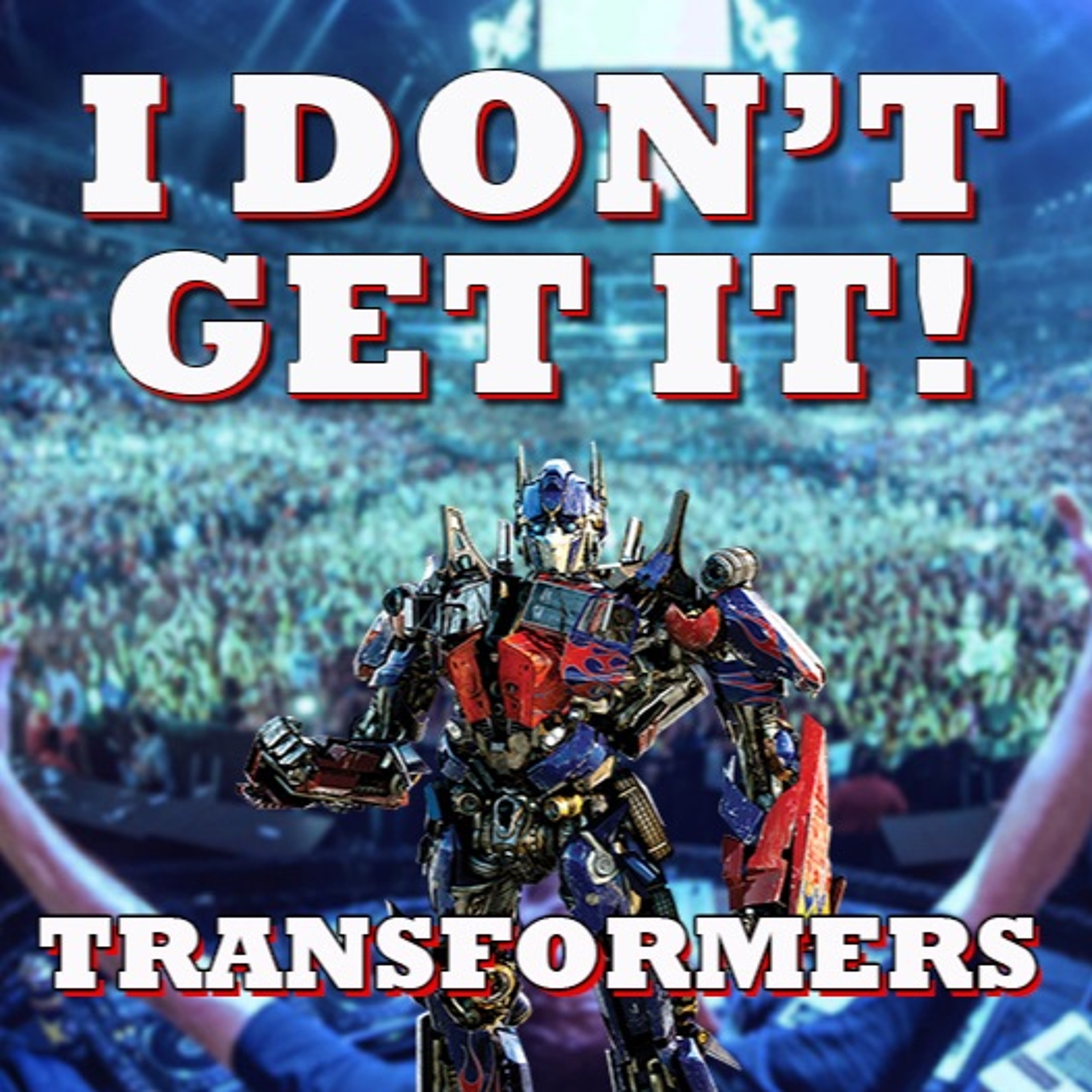 I Don\'t Get It Podcast
