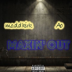 M.o.D.d KirK X Ao - Maxin' Out
