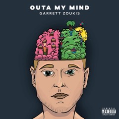 Garrett Zoukis - Outa My Mind