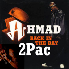 2Pac ft Ahmad - Back In The Day (Filthy Rich blend)