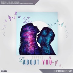 TRESHZ - About U [FREE DOWNLOAD]