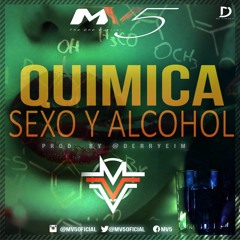 Quimica,Sexo Y Alcohol - MV5 (Prod.DerryEIM)