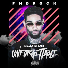 PnB Rock - Unforgettable (GRAM Remix)