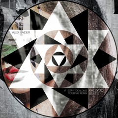 KLB206 : Alex Raider - If I Stay Too Long (Vosbraz Remix)