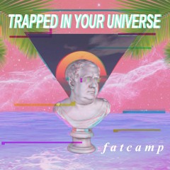 Trapped In Your Universe