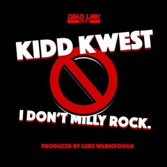 I DON'T MILLY ROCK (PROD. LUKE WARMDOUGH)