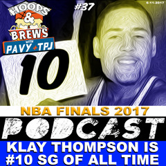 Hoops & Brews #37: Klay is #10 SG of All Time
