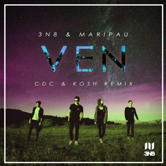 3N8 & MariPau - VEN (CDC & KOSH Remix)
