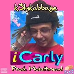 k3lykabbage - iCarly (Prod. moistbread ) [DREAMTHUGEXCLUSIVE]