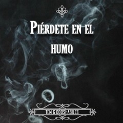 Piérdete En El Humo - Tem (Prod. D2habiles)-(Previo)