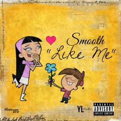Smooth- Like Me